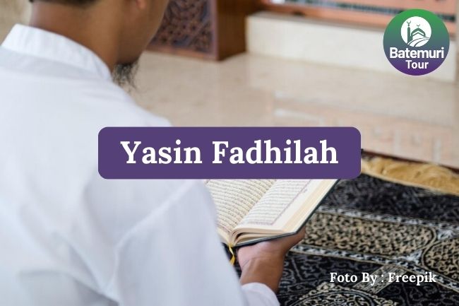 Inilah Yasin Fadhilah Serta Asal Usulnya